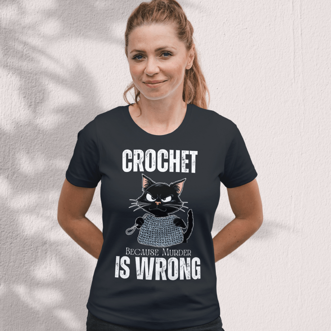 Crochet Because Murder Is Wrong: Funny T-shirt for crochet Lovers