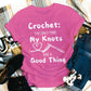 Crochet: The Only Time My Knots Are A Good Thing - Funny T-shirt